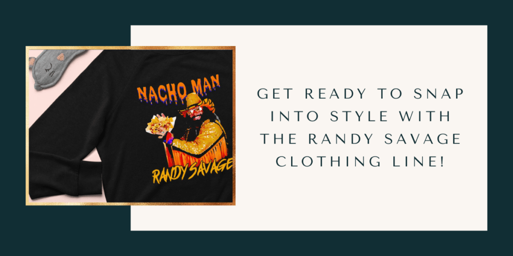 Get Ready To Snap Into Style With The Randy Savage Clothing Line!